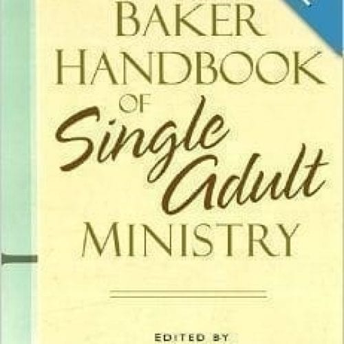 Baker Handbook of Single Adult Ministry